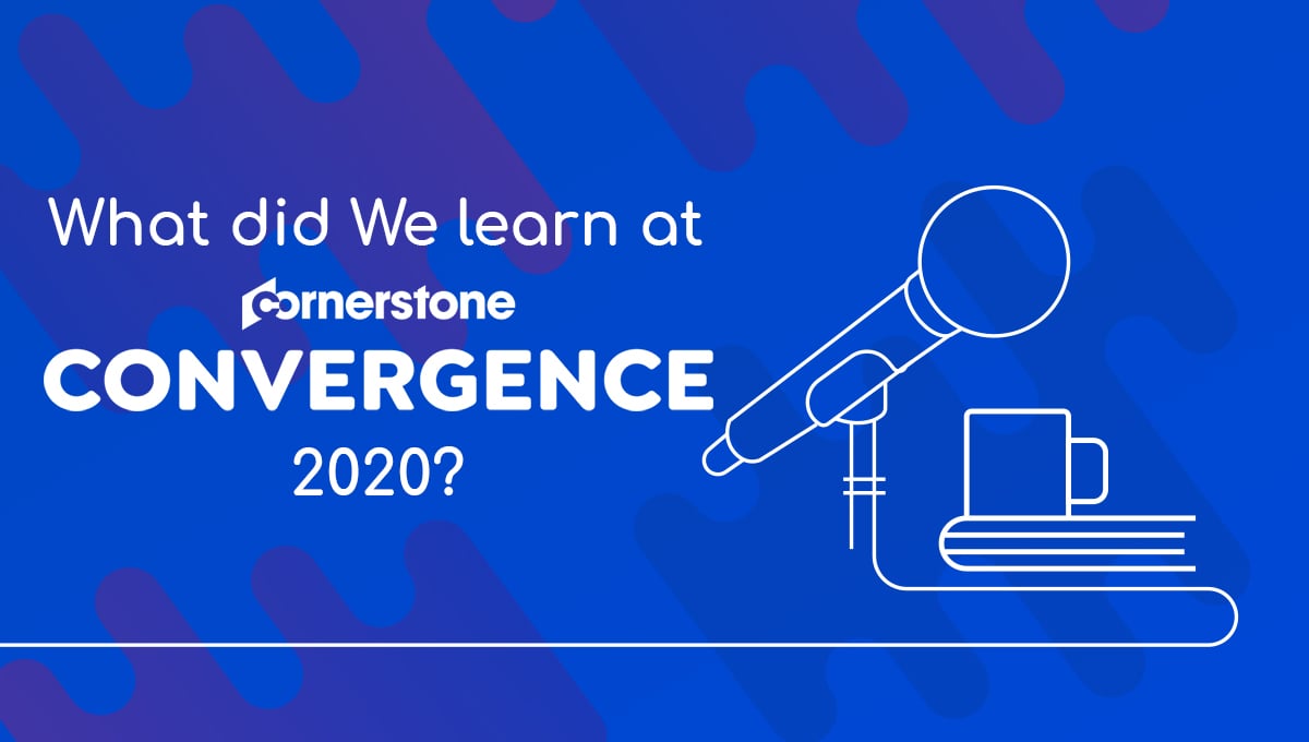 What did We learn at Cornerstone Convergence 2020