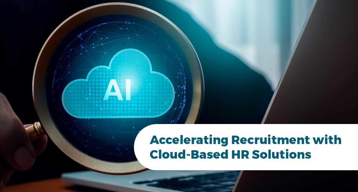 Accelerating Recruitment with cloud - based HR Solutions